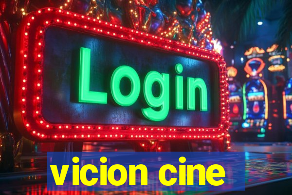 vicion cine
